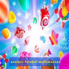 assistir futebol multimarcas